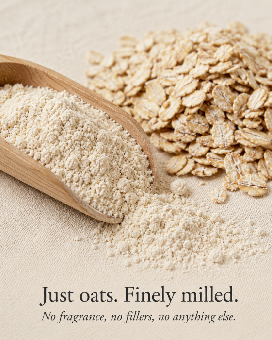 Just oats, finely milled — no fragrance, no fillers